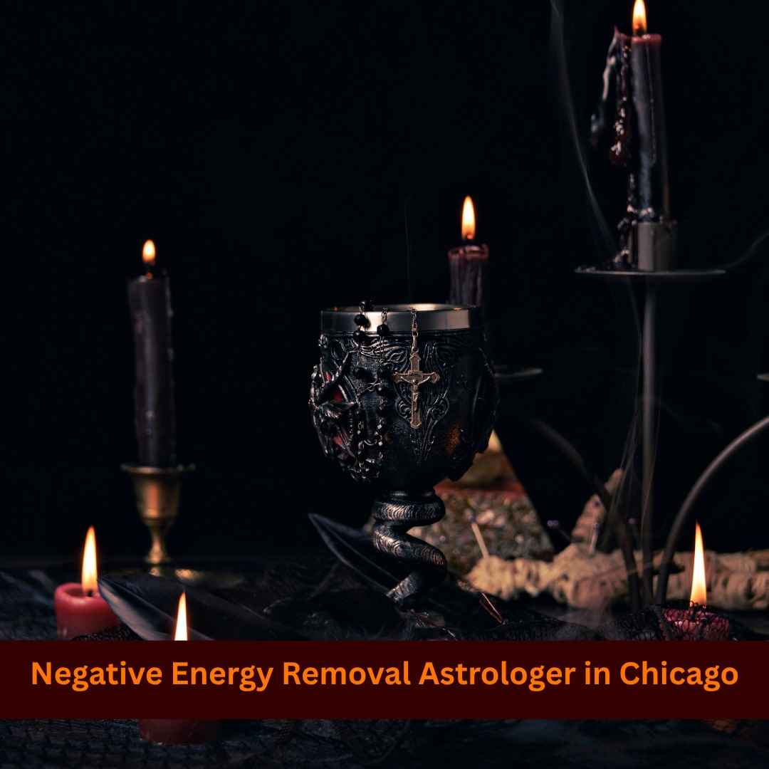 Negative Energy Removal Astrologer in Chicago